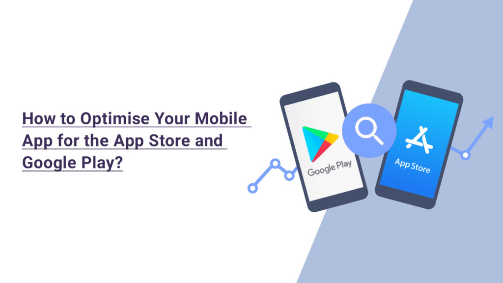 Mobile app optimization for App Store and Google Play Store shown on two phones.